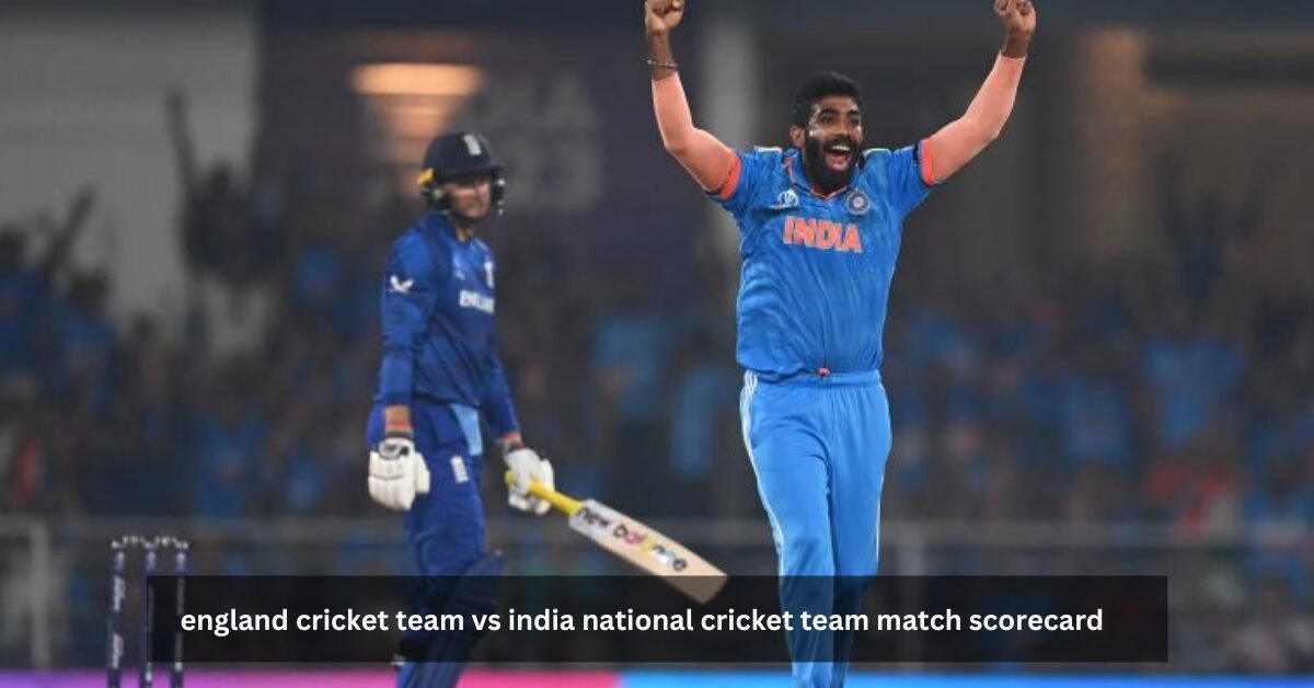 england cricket team vs india national cricket team match scorecard